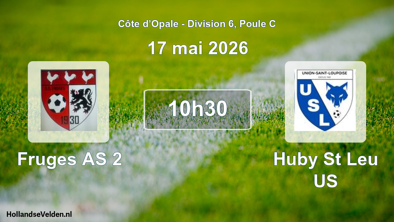 Scheduled Match: Fruges AS 2 - Huby St Leu US (17 May 2026)