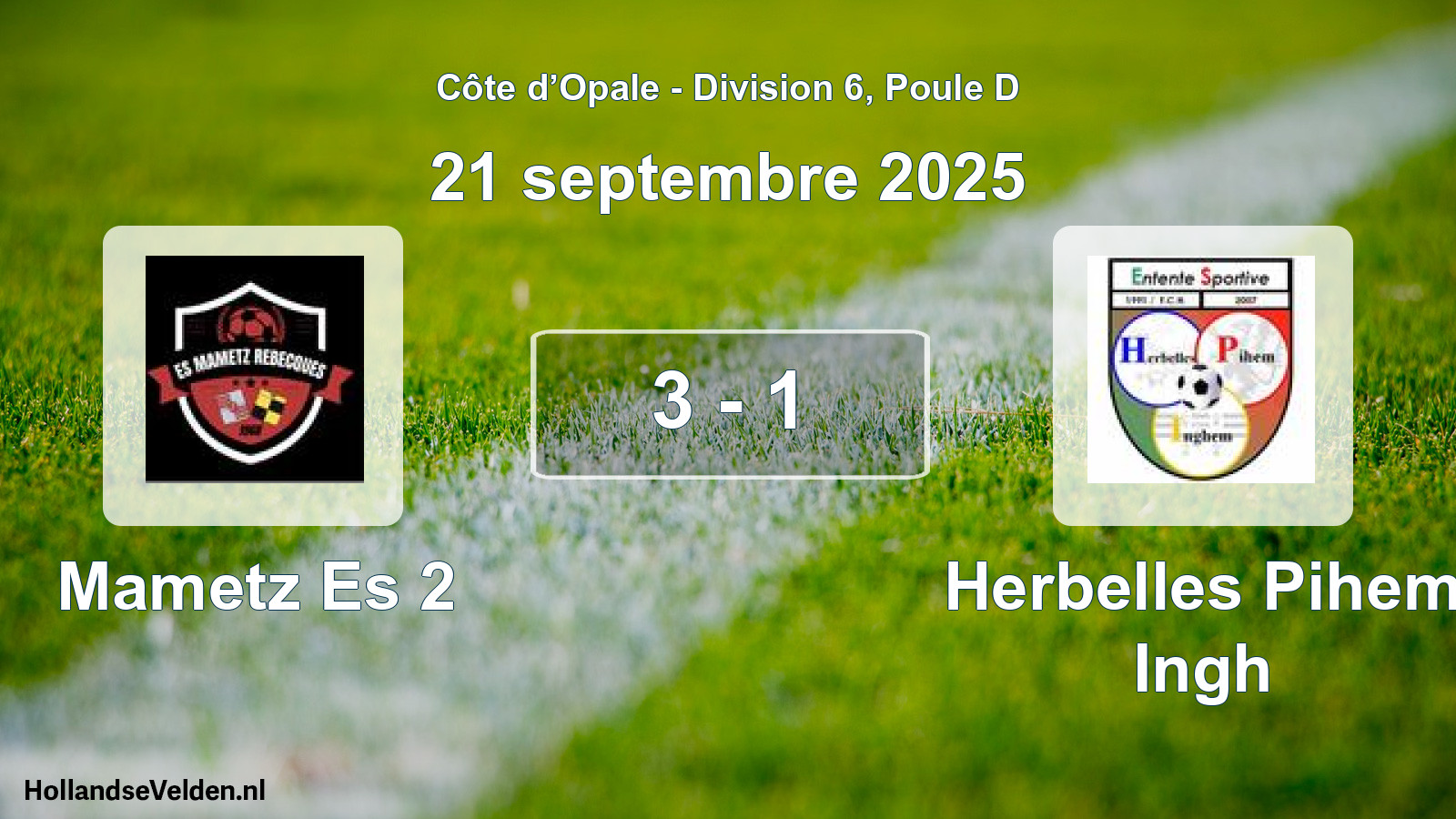 Total number of matches played: Mametz Es 2 - Herbelles Pihem Ingh 3 - 1 (21 September 2025)