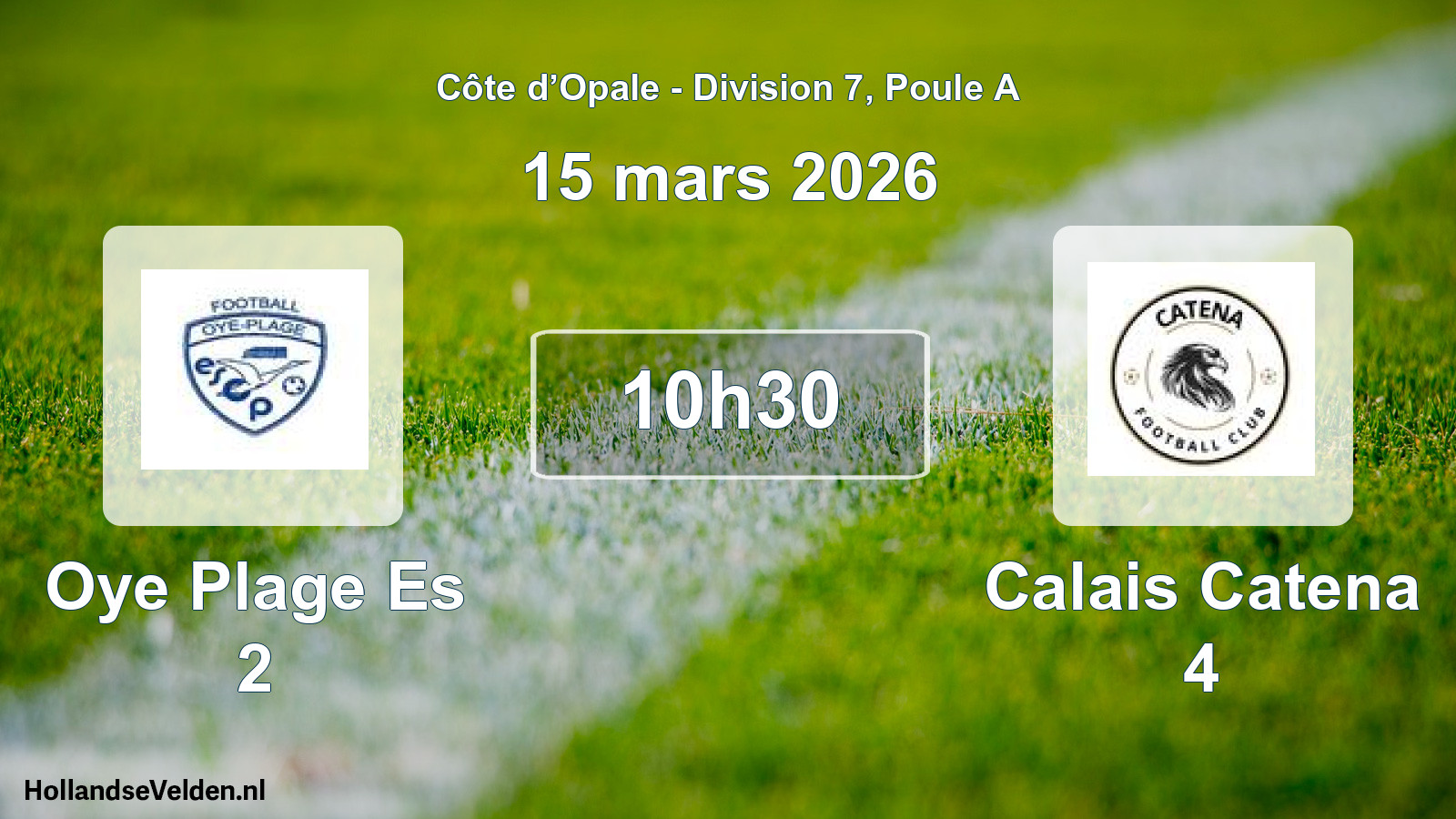 Scheduled Match: Oye Plage Es 2 - Calais Catena 4 (15 March 2026)