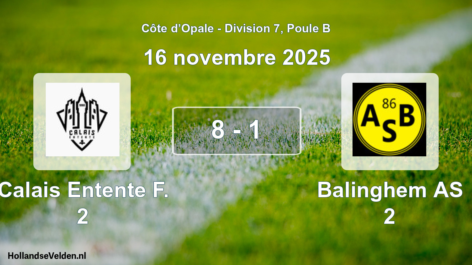 Total number of matches played: Calais Entente F. 2 - Balinghem AS 2 8 - 1 (16 November 2025)