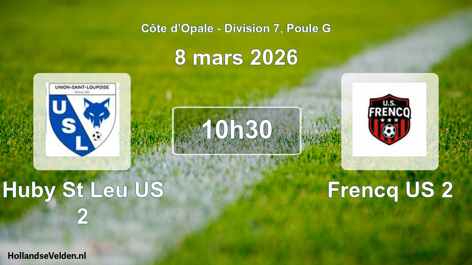 Scheduled Match: Huby St Leu US 2 - Frencq US 2 (8 March 2026)