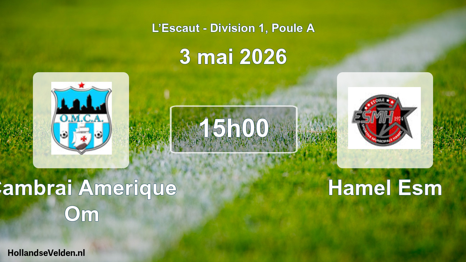 Match programmé: Cambrai Amerique Om - Hamel Esm (3 mai 2026)