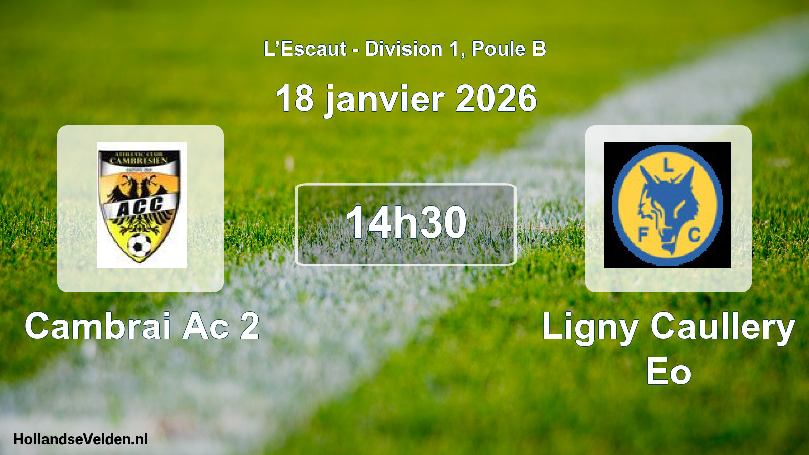 Scheduled Match: Cambrai Ac 2 - Ligny Caullery Eo (18 January 2026)