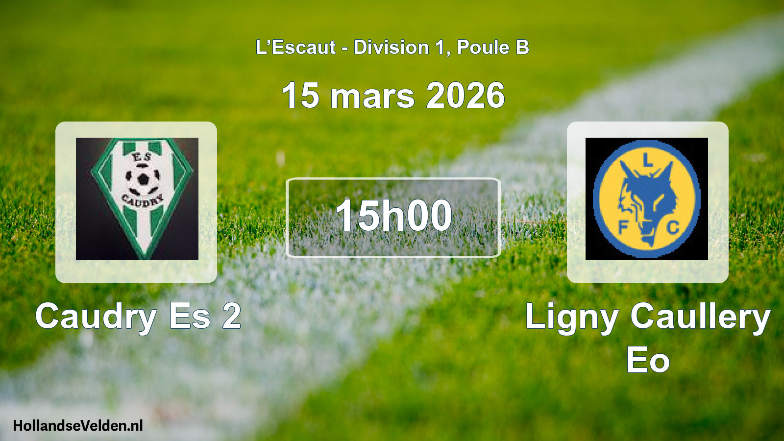 Scheduled Match: Caudry Es 2 - Ligny Caullery Eo (15 March 2026)