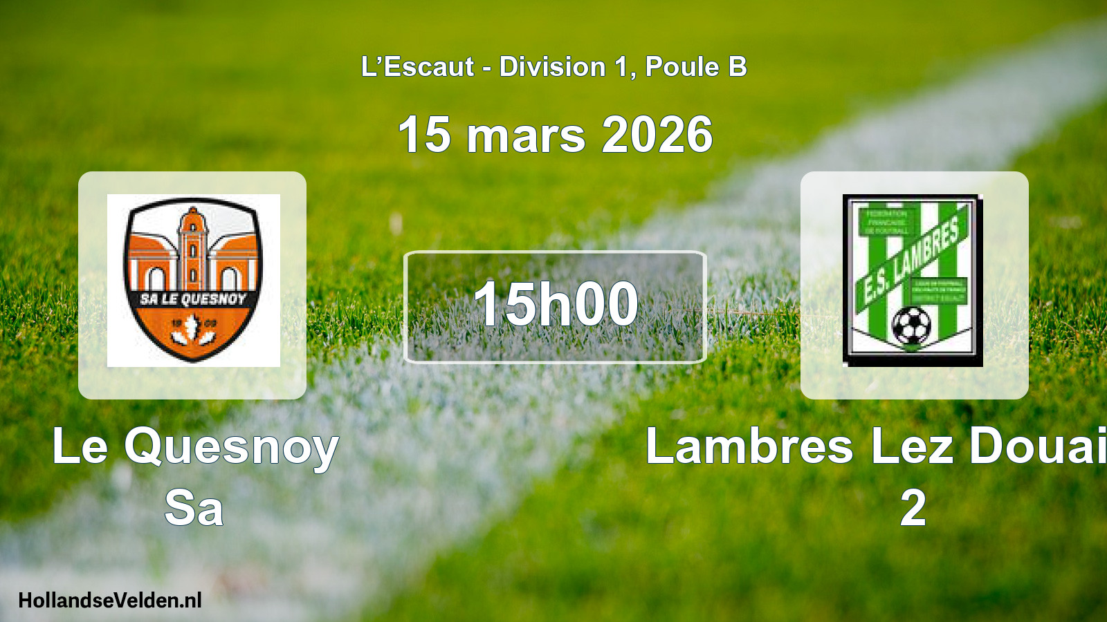 Scheduled Match: Le Quesnoy Sa - Lambres Lez Douai Es 2 (15 March 2026)