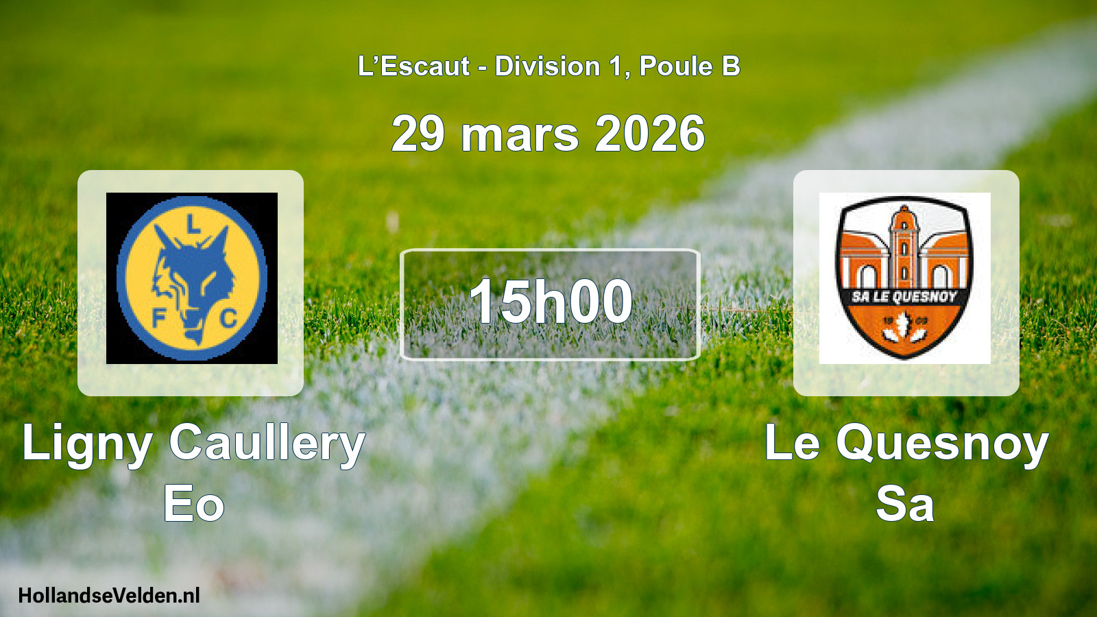 Scheduled Match: Ligny Caullery Eo - Le Quesnoy Sa (29 March 2026)