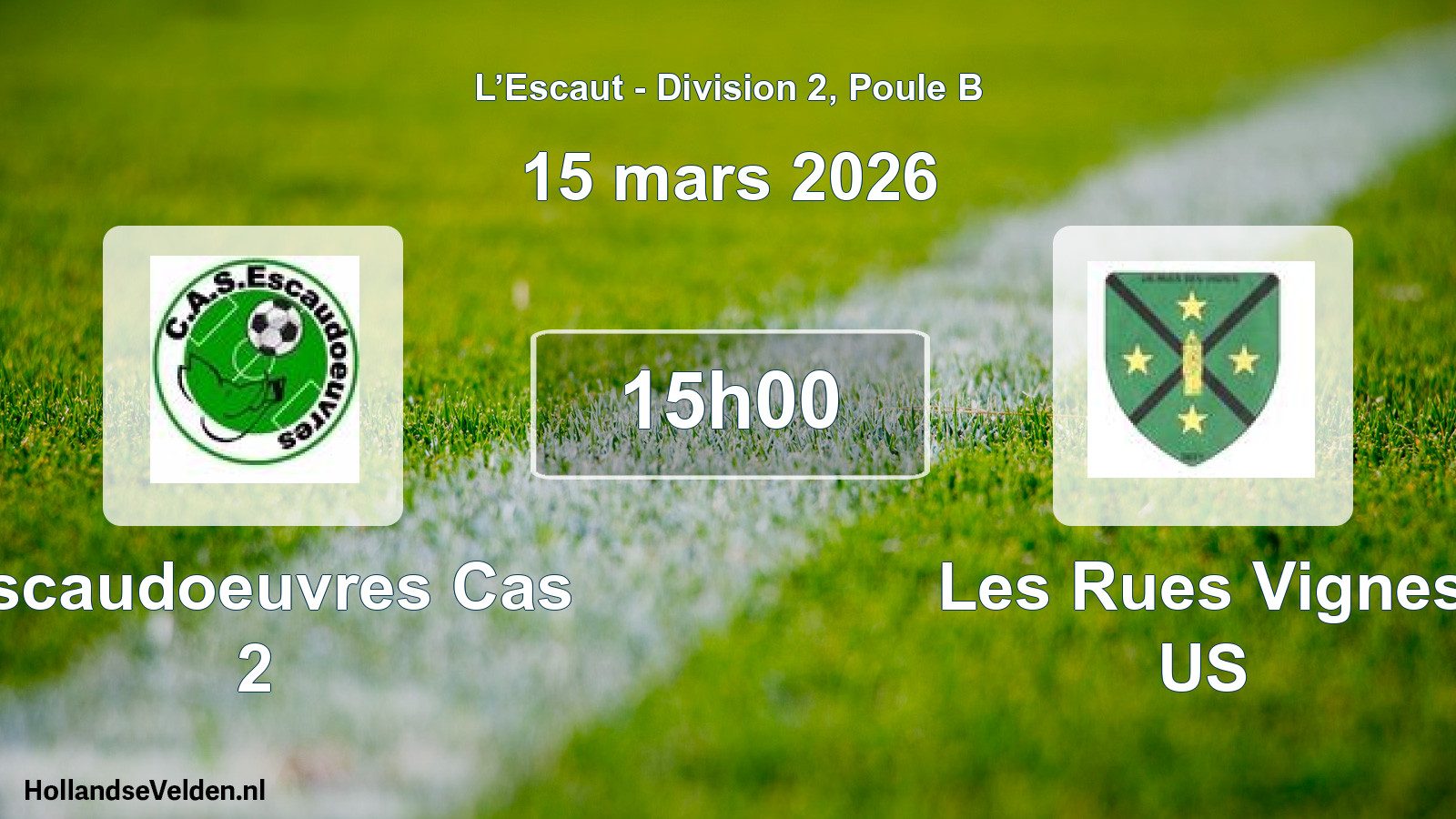 Match programmé: Escaudoeuvres Cas 2 - Les Rues Vignes US (15 mars 2026)