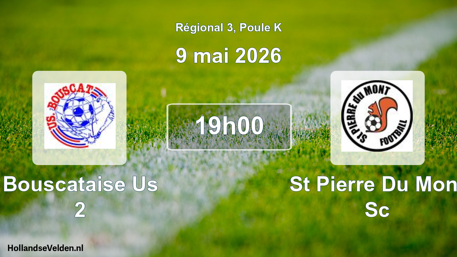 Geplande wedstrijd: Bouscataise Us 2 - St Pierre Du Mont Sc (9 mai 2026)