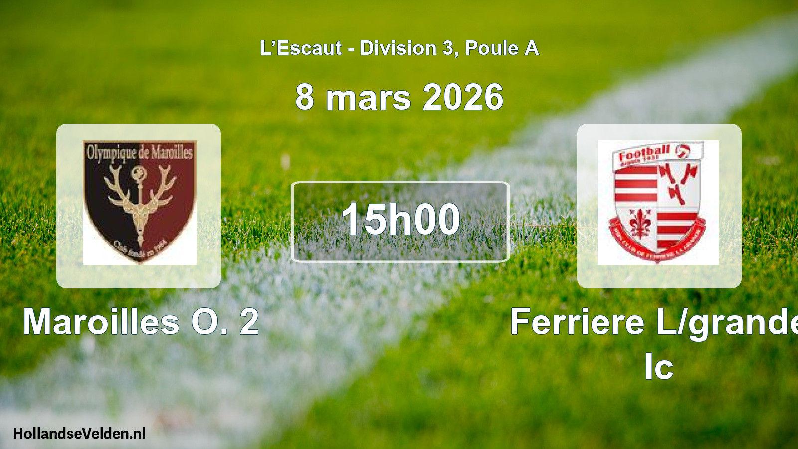 Match programmé: Maroilles O. 2 - Ferriere L/grande Ic (8 mars 2026)