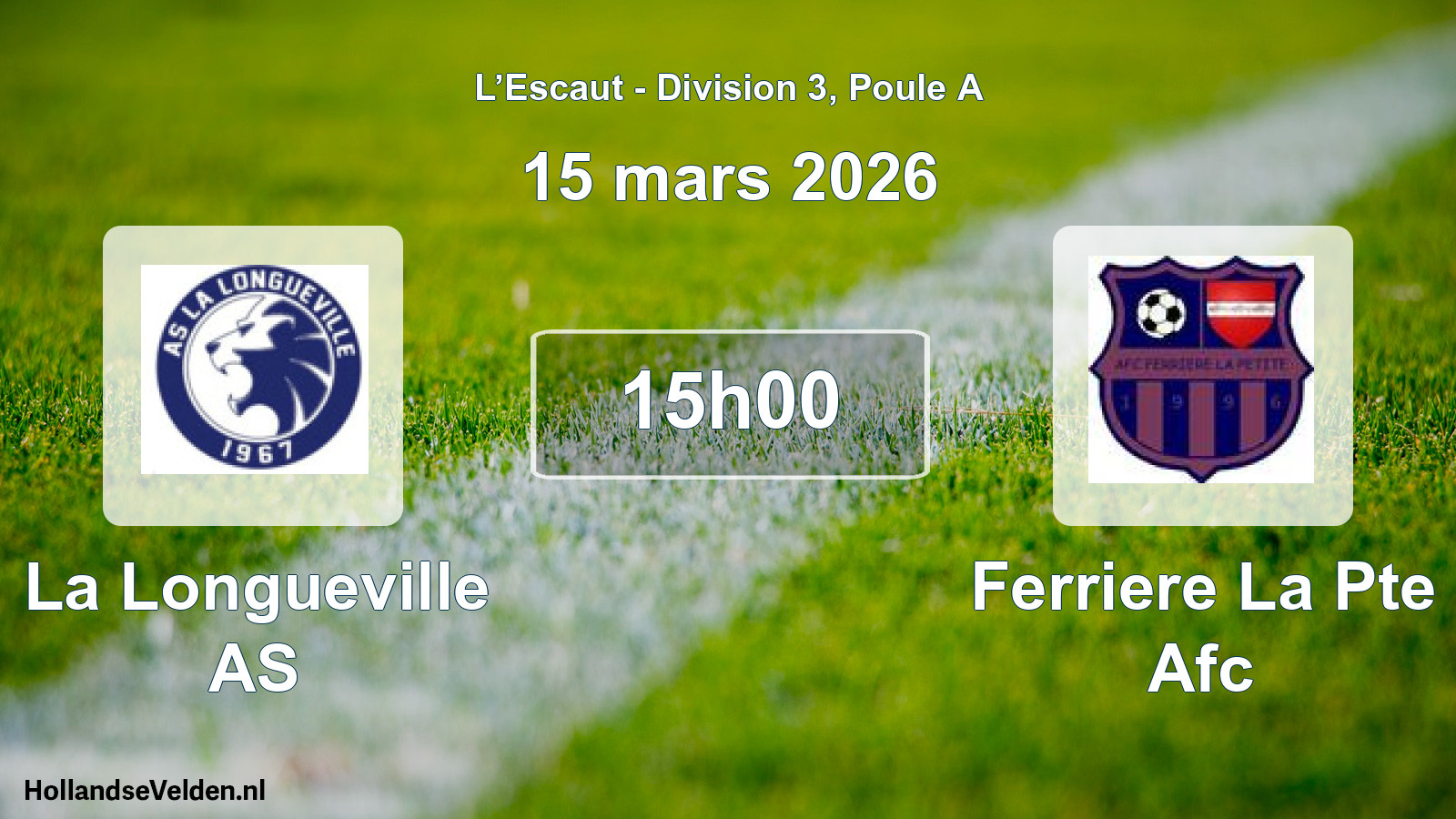 Geplande wedstrijd: La Longueville AS - Ferriere La Pte Afc (15 maart 2026)