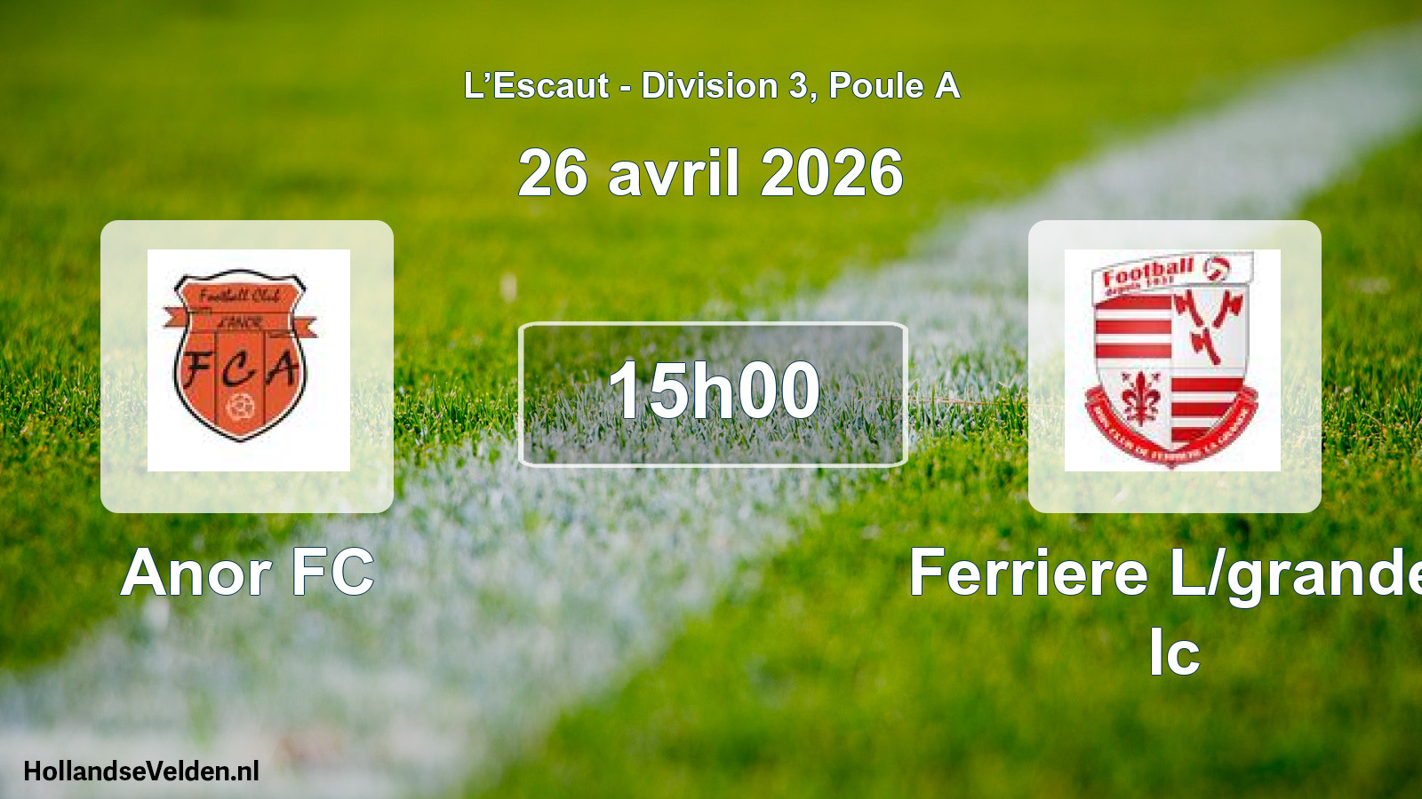 Geplande wedstrijd: Anor FC - Ferriere L/grande Ic (26 april 2026)