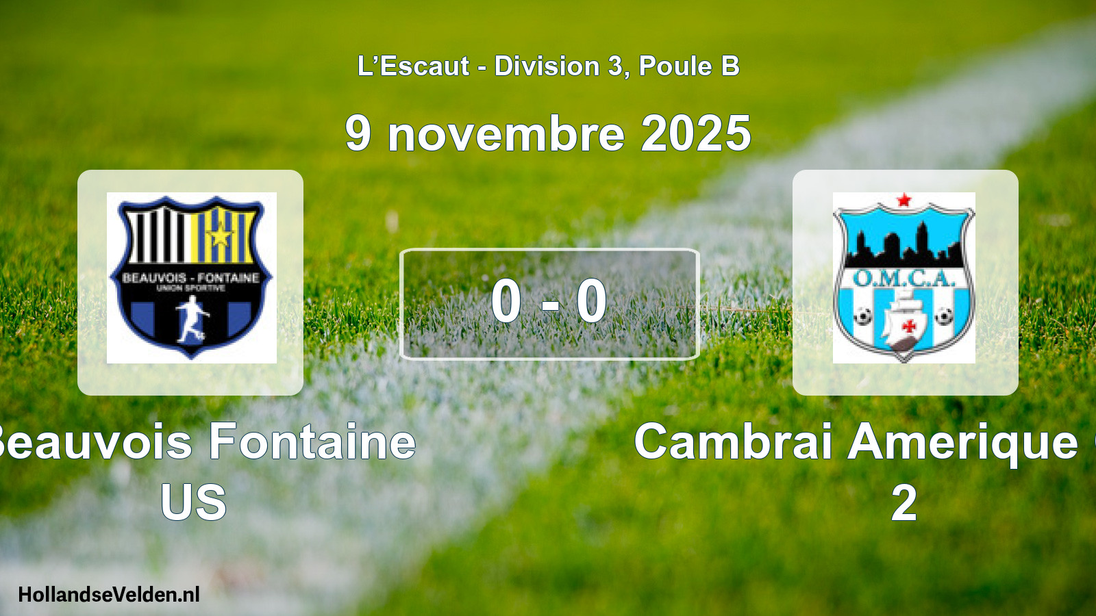 Total number of matches played: Beauvois Fontaine US - Cambrai Amerique Om 2 0 - 0 (9 November 2025)