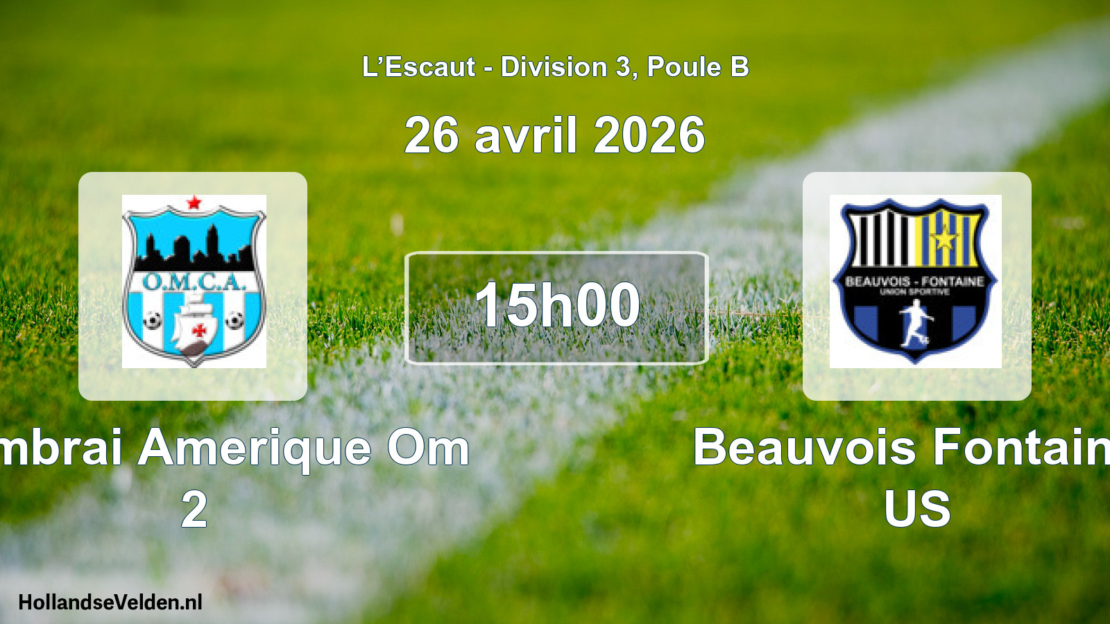 Match programmé: Cambrai Amerique Om 2 - Beauvois Fontaine US (26 avril 2026)