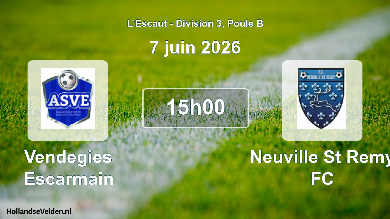 Match programmé: Vendegies Escarmain - Neuville St Remy FC (7 juin 2026)