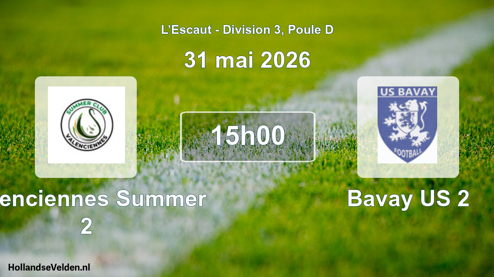 Geplande wedstrijd: Valenciennes Summer 2 - Bavay US 2 (31 mei 2026)