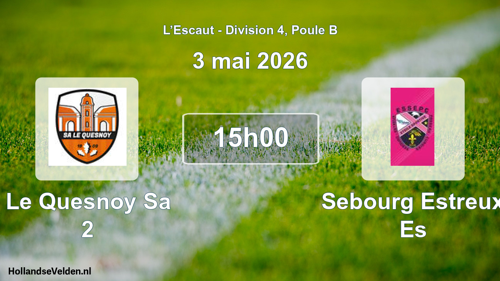 Scheduled Match: Le Quesnoy Sa 2 - Sebourg Estreux Es (3 May 2026)