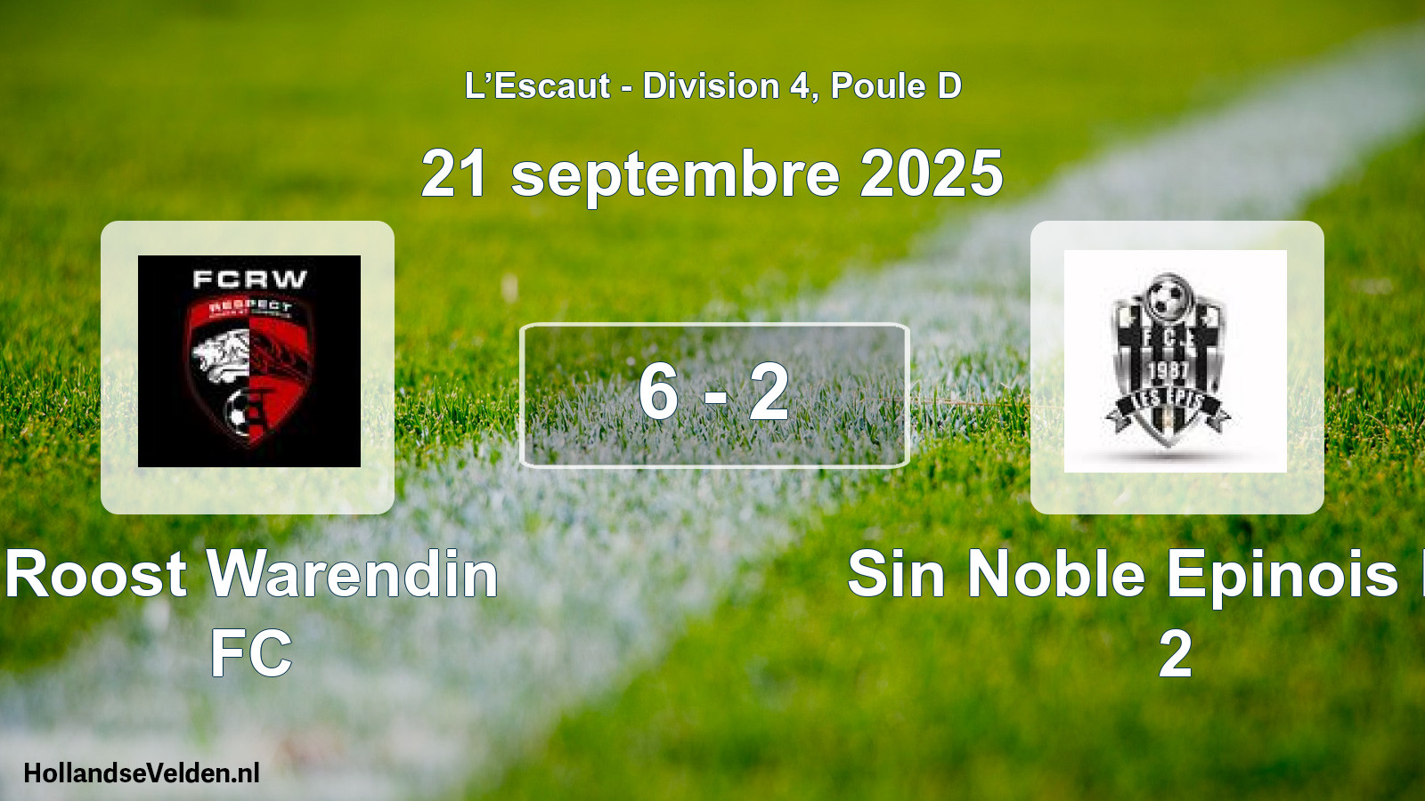 Total number of matches played: Roost Warendin FC - Sin Noble Epinois FC 2 6 - 2 (21 September 2025)