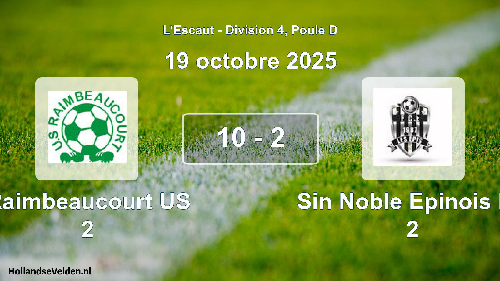 Match joué: Raimbeaucourt US 2 - Sin Noble Epinois FC 2 10 - 2 (19 octobre 2025)