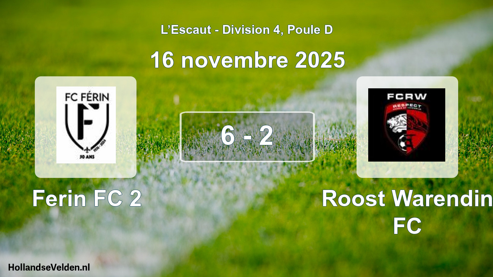 Total number of matches played: Ferin FC 2 - Roost Warendin FC 6 - 2 (16 November 2025)