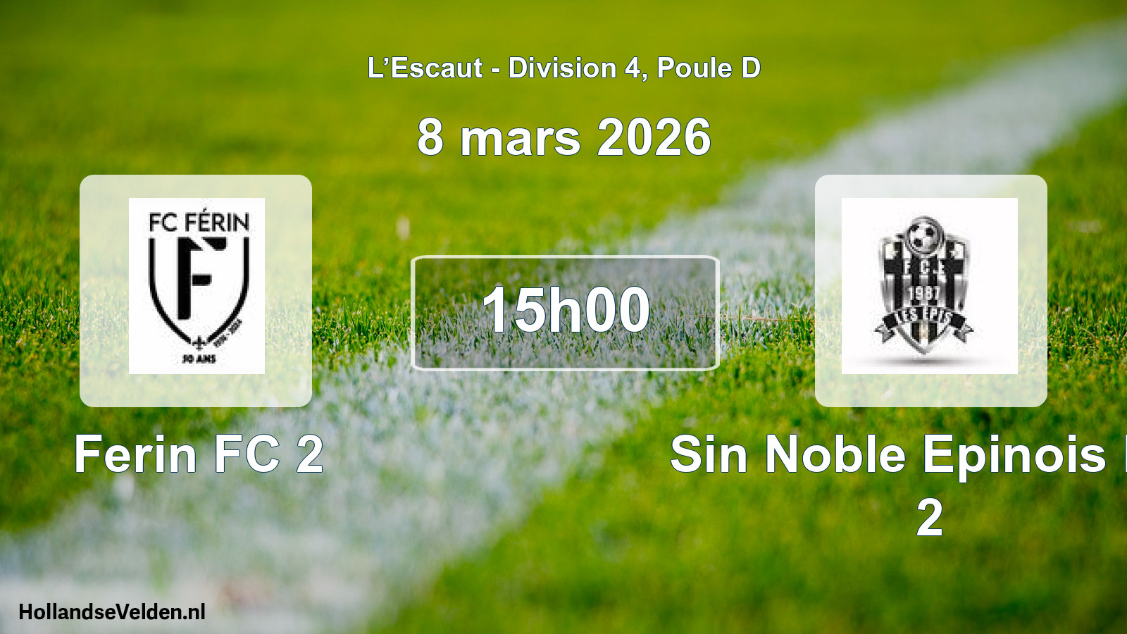 Match programmé: Ferin FC 2 - Sin Noble Epinois FC 2 (8 mars 2026)
