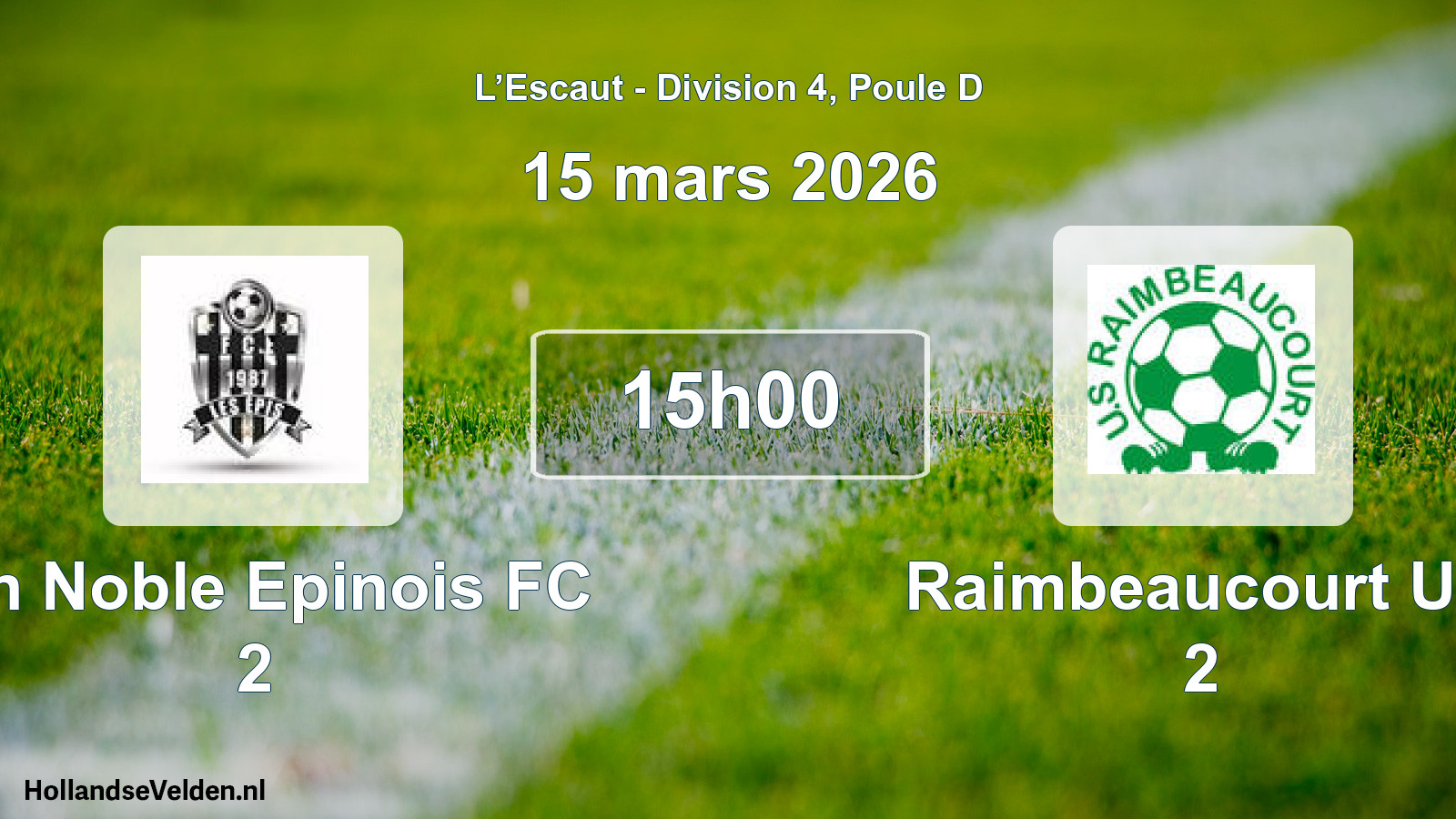 Match programmé: Sin Noble Epinois FC 2 - Raimbeaucourt US 2 (15 mars 2026)