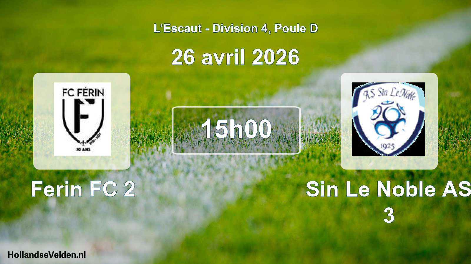Geplande wedstrijd: Ferin FC 2 - Sin Le Noble AS 3 (26 april 2026)