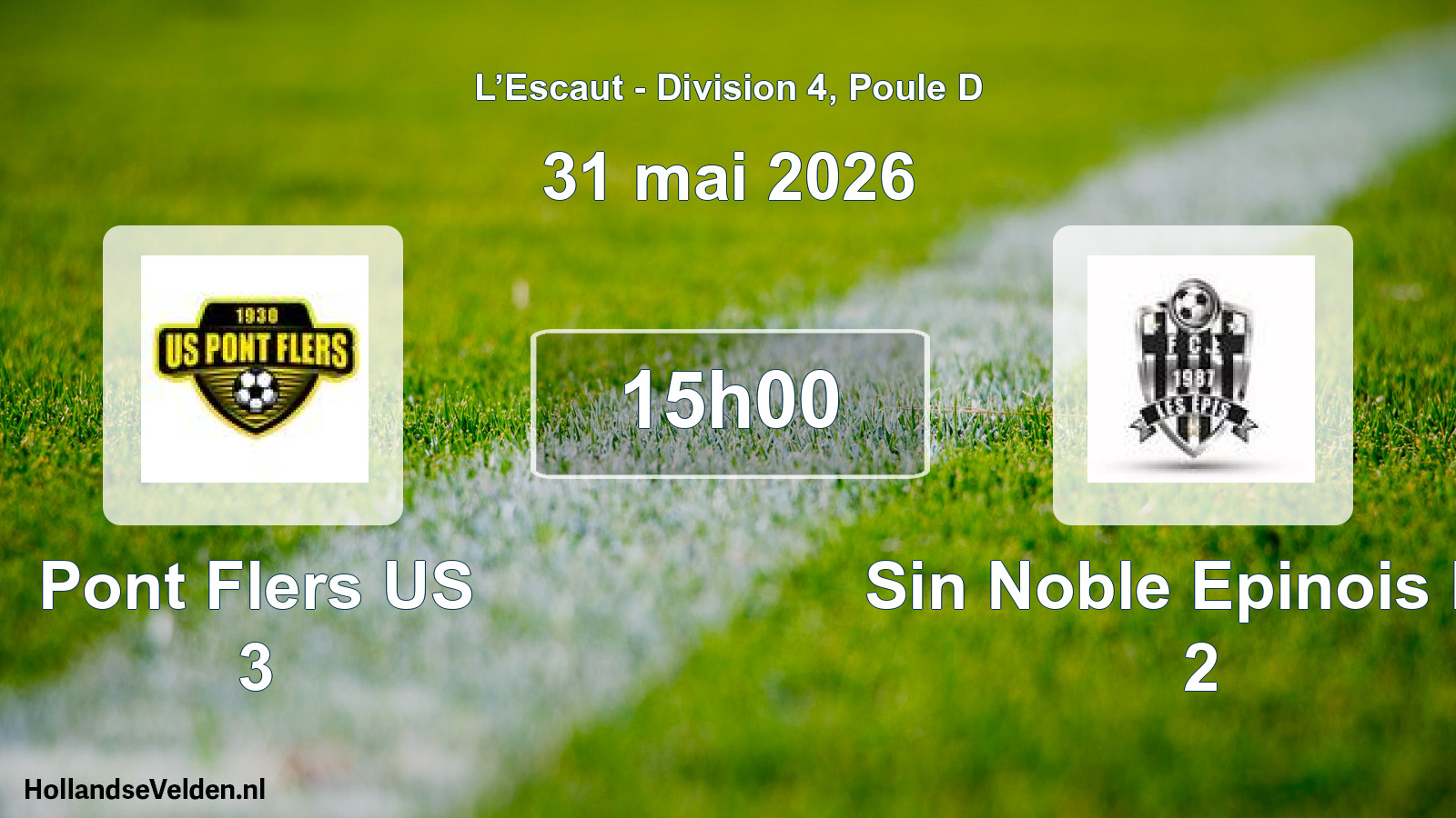 Scheduled Match: Pont Flers US 3 - Sin Noble Epinois FC 2 (31 May 2026)