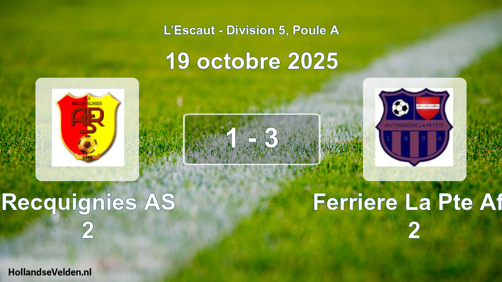 Match joué: Recquignies AS 2 - Ferriere La Pte Afc 2 1 - 3 (19 octobre 2025)