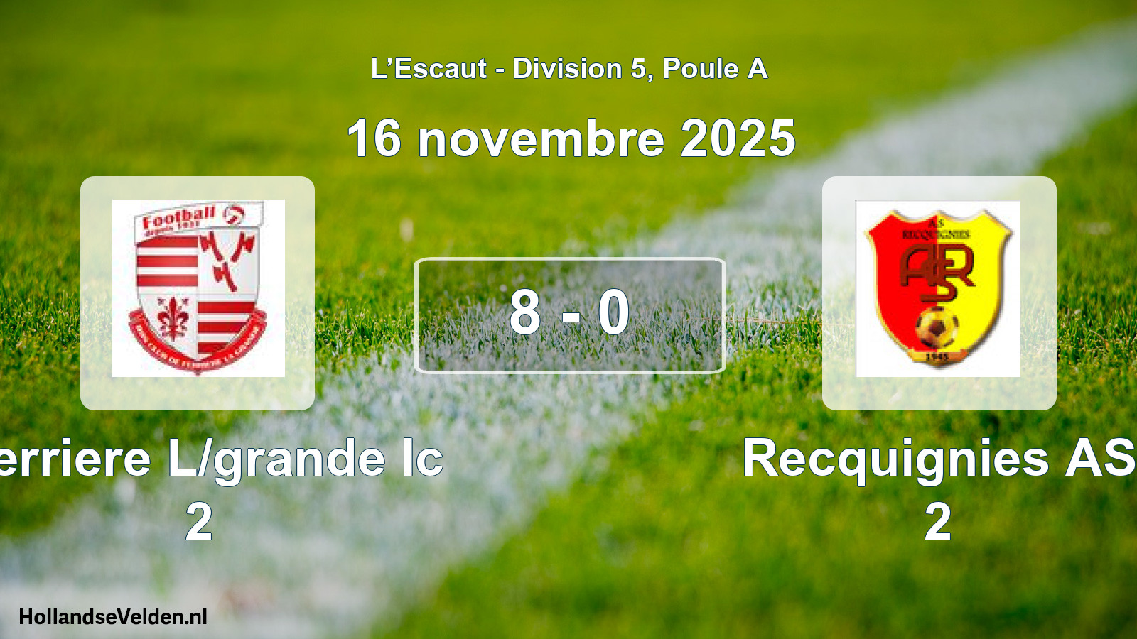 Gespeelde wedstrijd: Ferriere L/grande Ic 2 - Recquignies AS 2 8 - 0 (16 november 2025)
