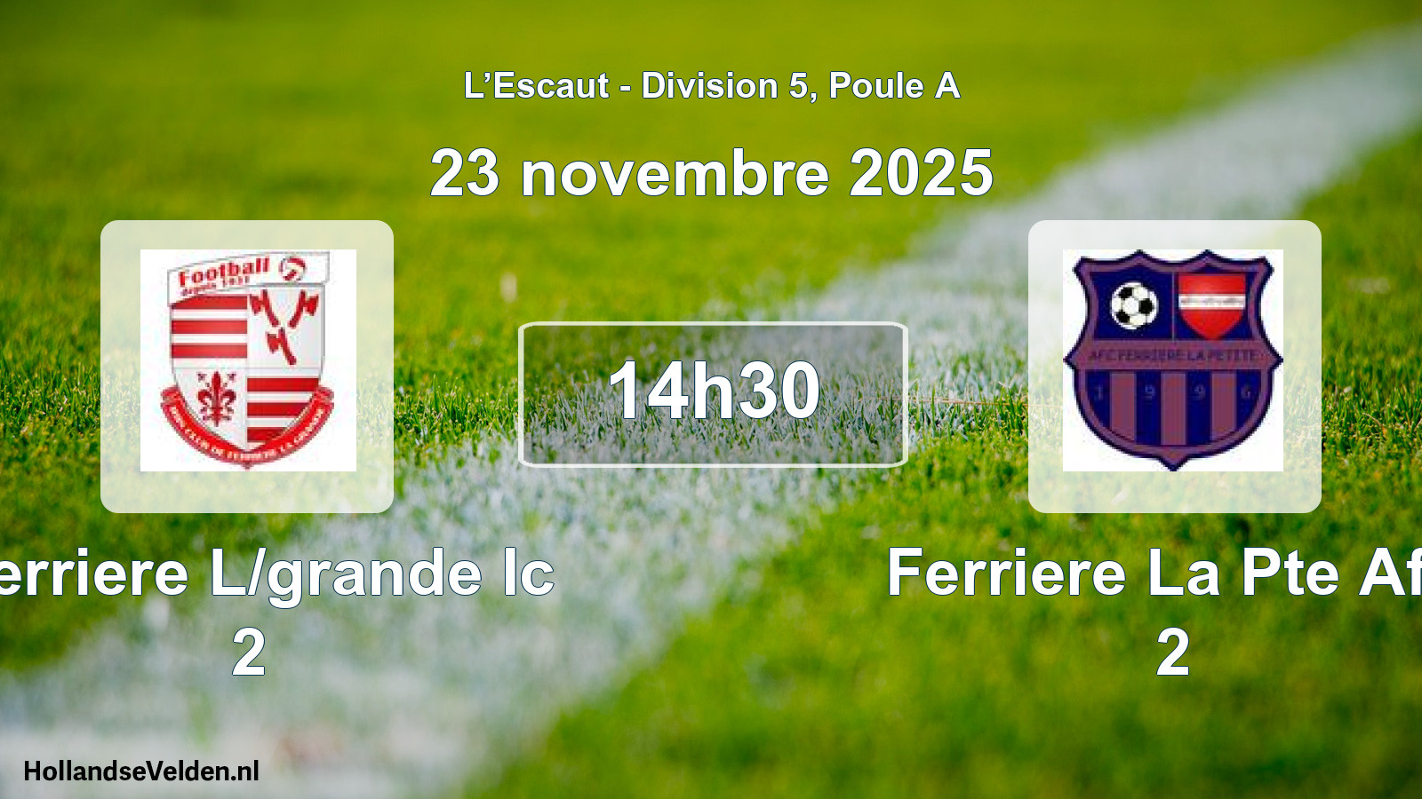 Scheduled Match: Ferriere L/grande Ic 2 - Ferriere La Pte Afc 2 (23 November 2025)