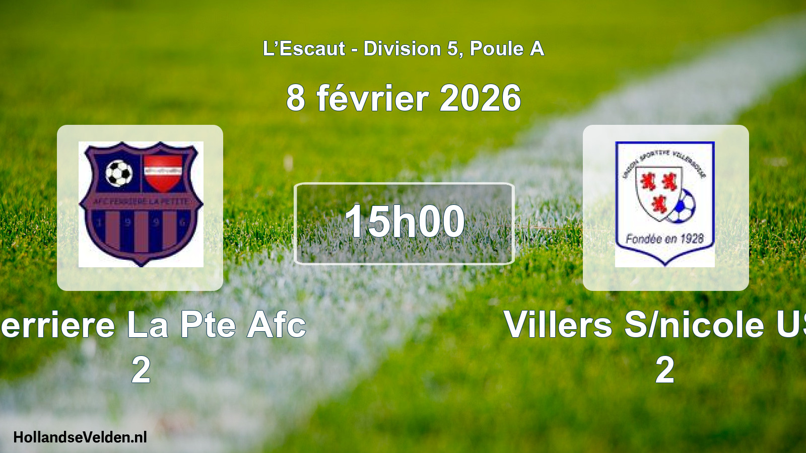 Scheduled Match: Ferriere La Pte Afc 2 - Villers S/nicole US 2 (8 February 2026)