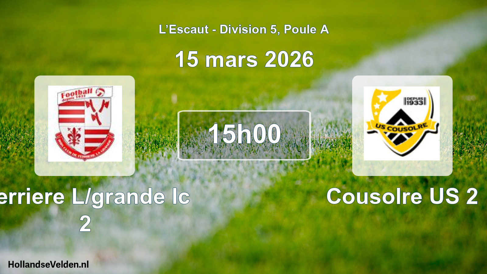 Geplande wedstrijd: Ferriere L/grande Ic 2 - Cousolre US 2 (15 maart 2026)