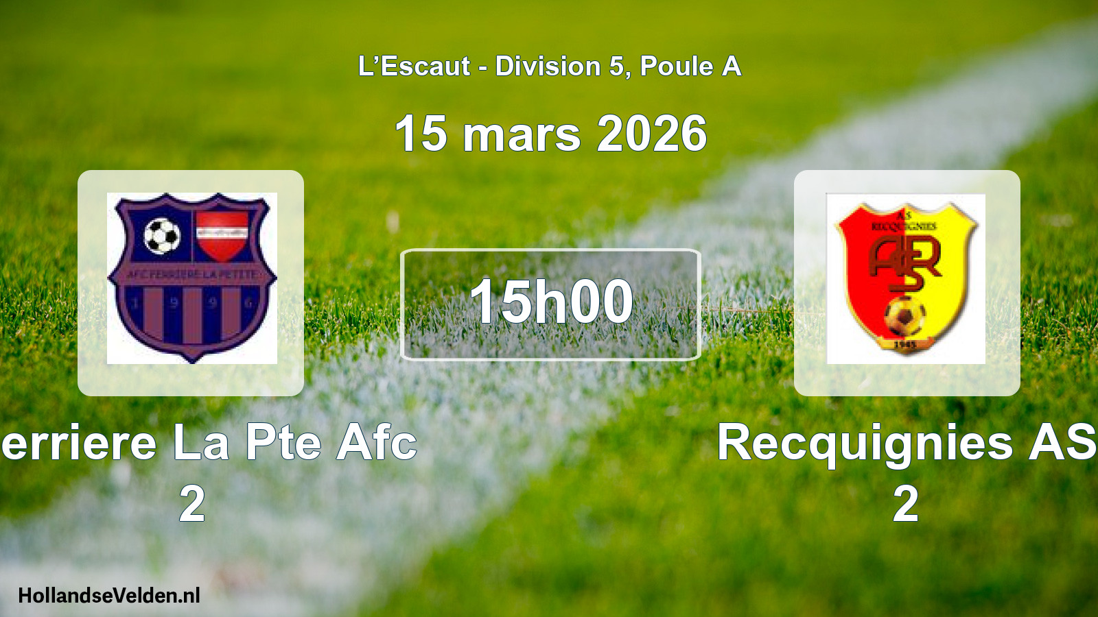 Match programmé: Ferriere La Pte Afc 2 - Recquignies AS 2 (15 mars 2026)