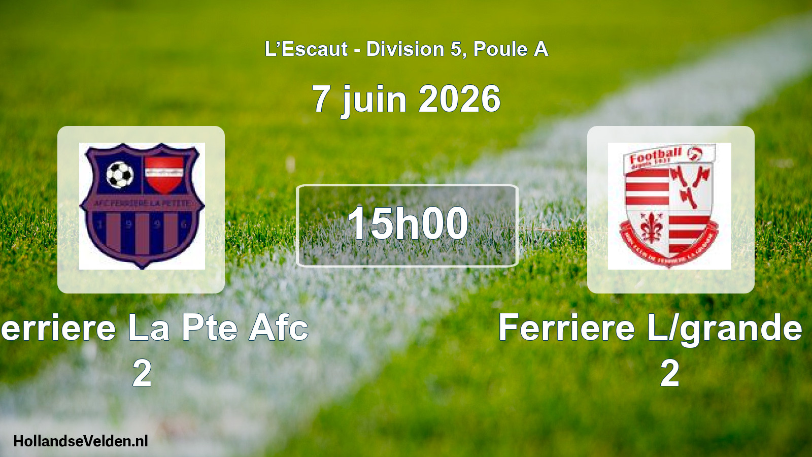 Match programmé: Ferriere La Pte Afc 2 - Ferriere L/grande Ic 2 (7 juin 2026)