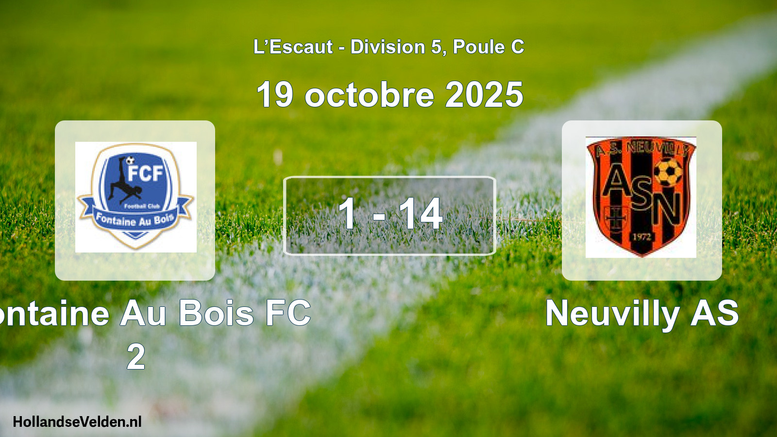 Total number of matches played: Fontaine Au Bois FC 2 - Neuvilly AS 1 - 14 (19 October 2025)