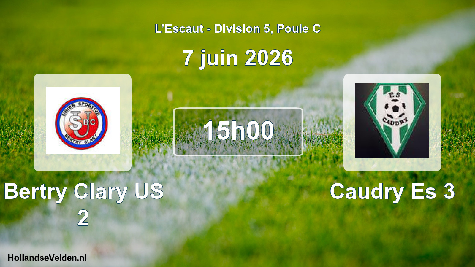 Scheduled Match: Bertry Clary US 2 - Caudry Es 3 (7 June 2026)