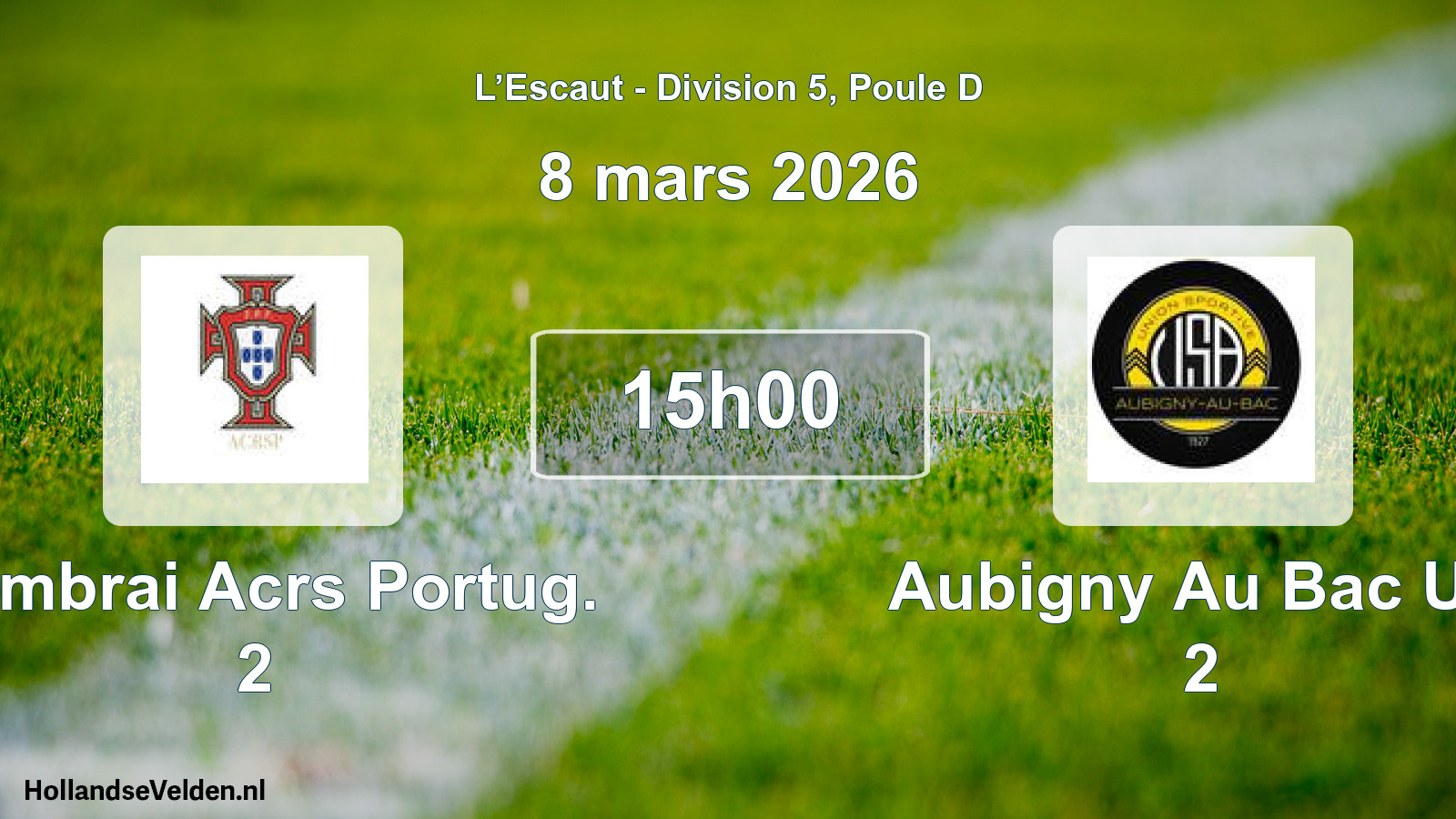 Match programmé: Cambrai Acrs Portug. 2 - Aubigny Au Bac US 2 (8 mars 2026)