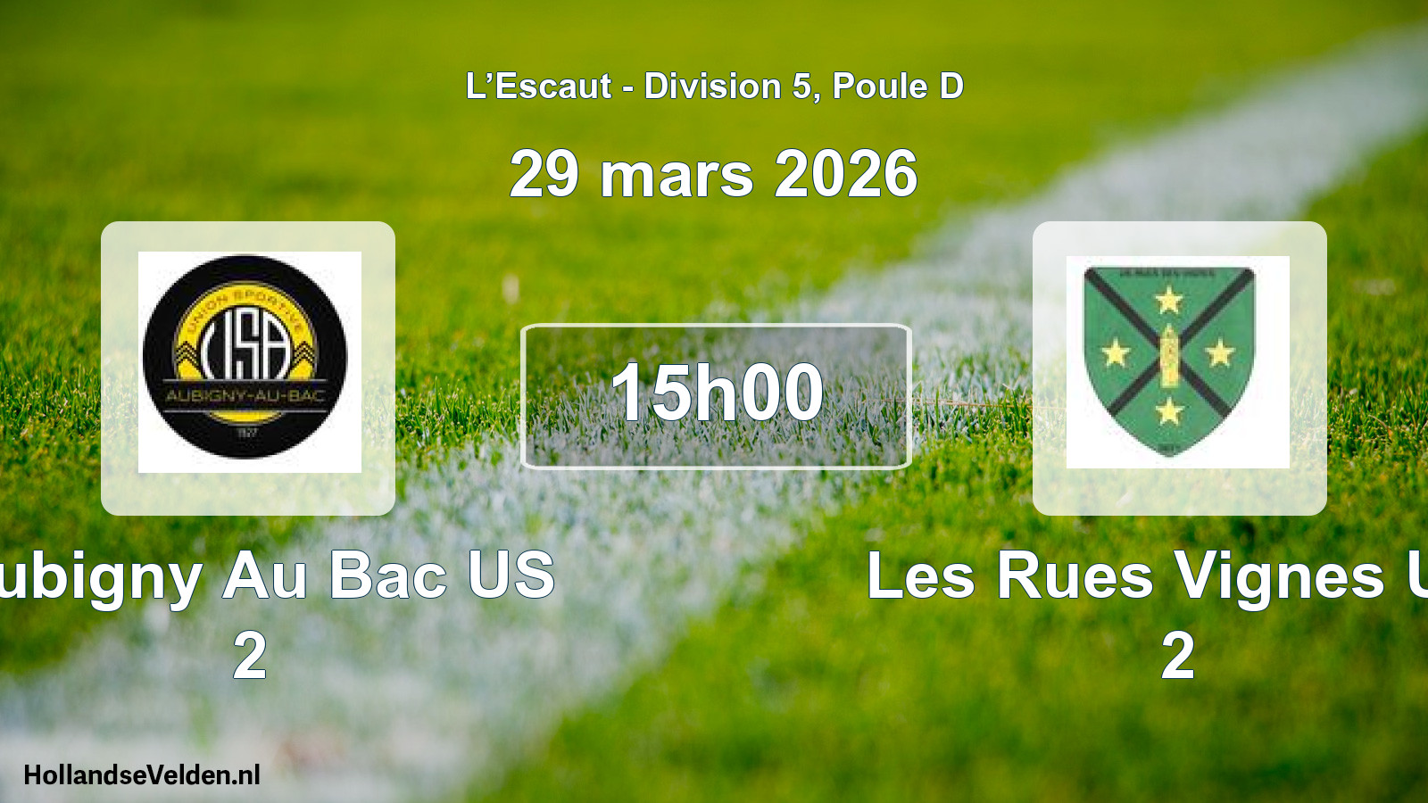 Match programmé: Aubigny Au Bac US 2 - Les Rues Vignes US 2 (29 mars 2026)