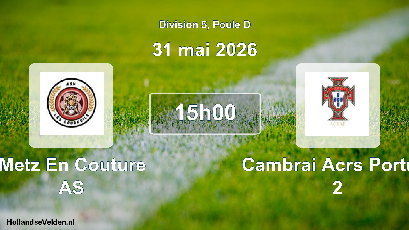 Scheduled Match: Metz En Couture AS - Cambrai Acrs Portug. 2 (31 May 2026)