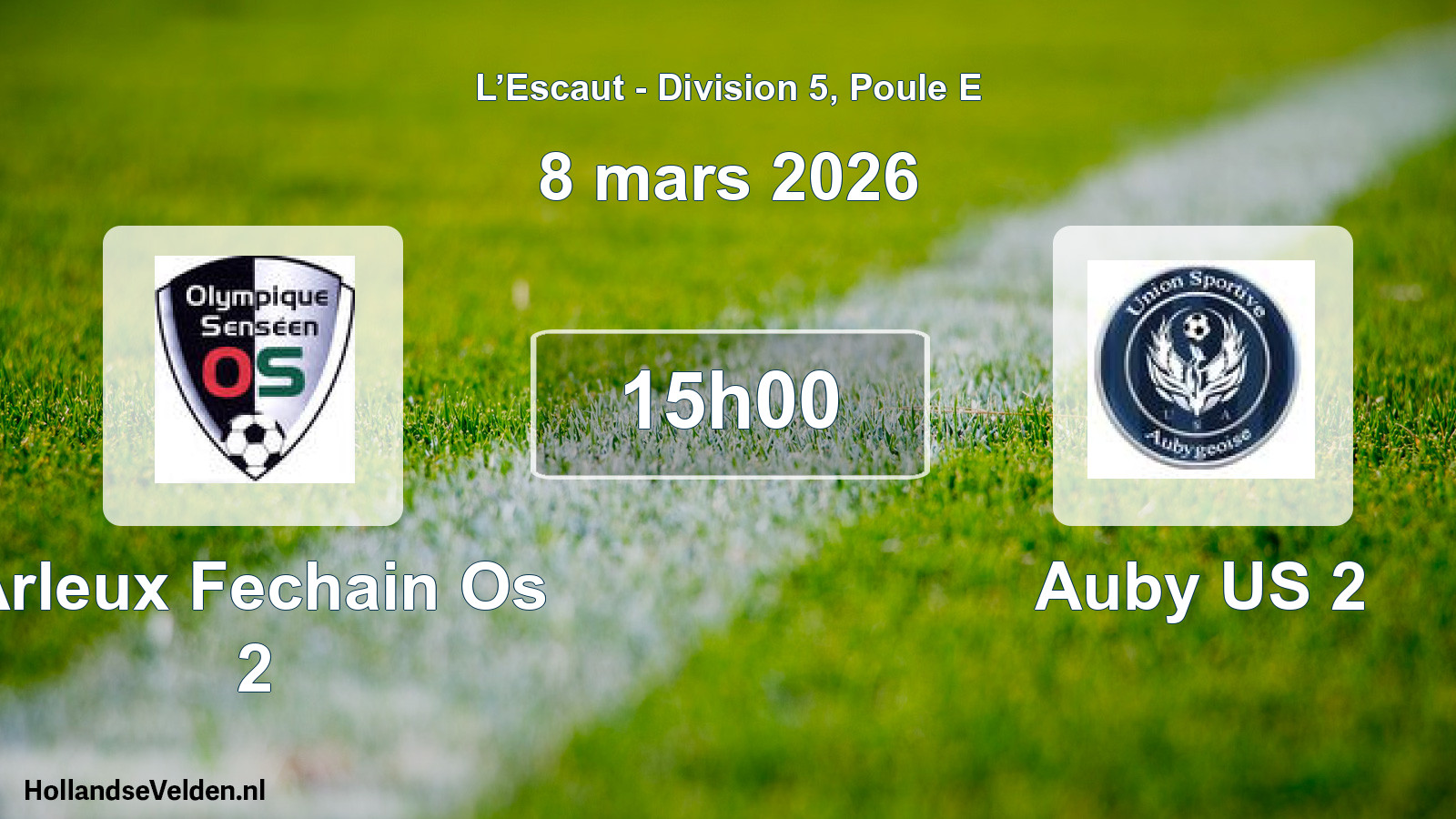 Scheduled Match: Arleux Fechain Os 2 - Auby US 2 (8 March 2026)