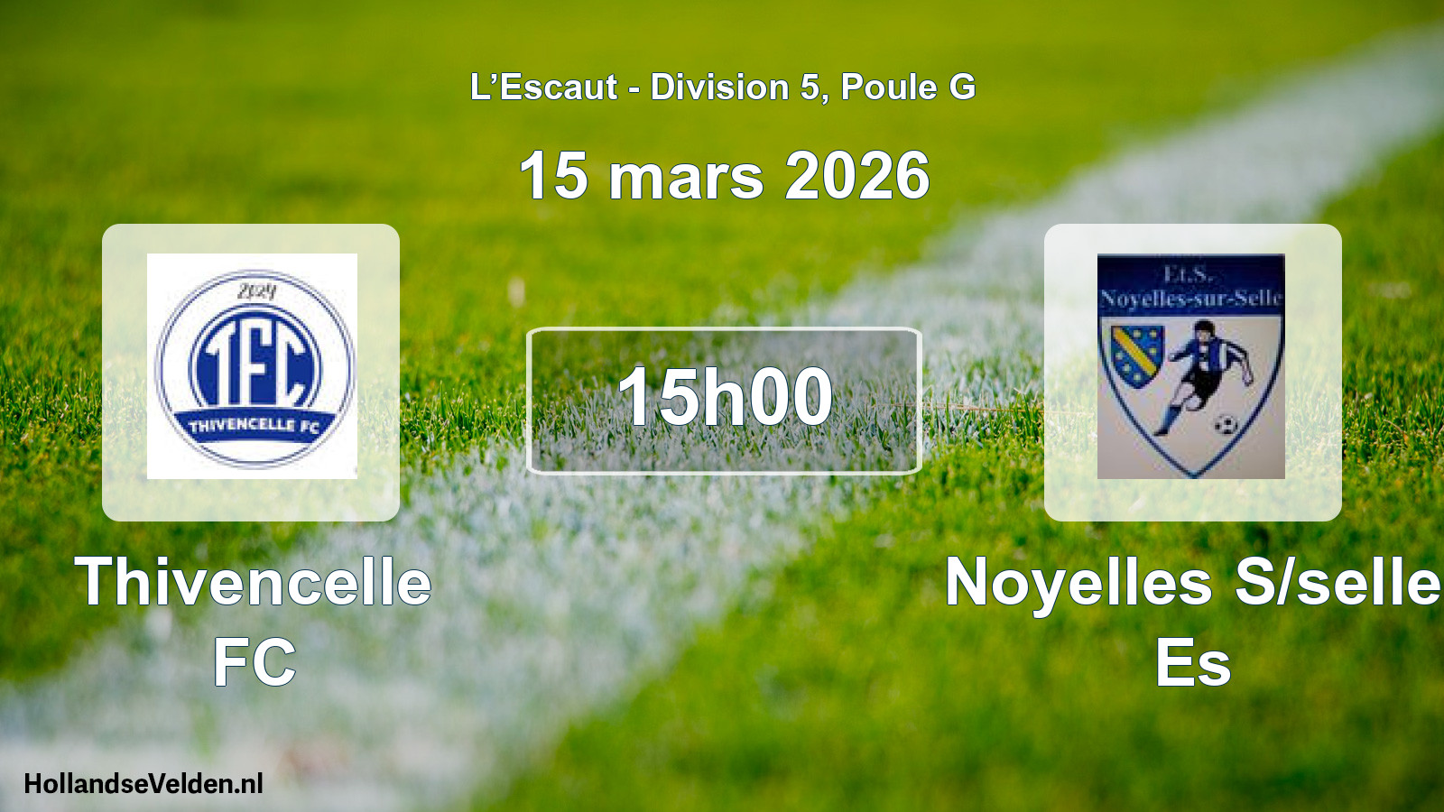 Geplande wedstrijd: Thivencelle FC - Noyelles S/selle Es (15 maart 2026)