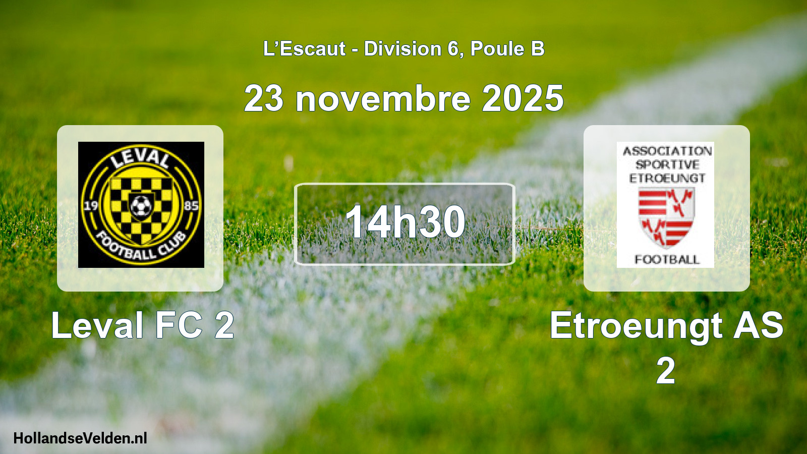Match programmé: Leval FC 2 - Etroeungt AS 2 (23 novembre 2025)