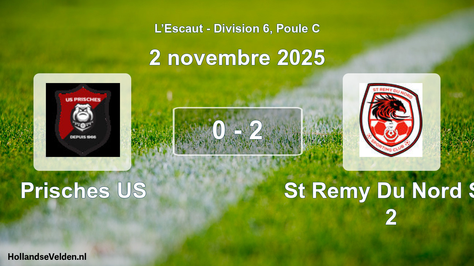 Total number of matches played: Prisches US - St Remy Du Nord SC 2 0 - 2 (2 November 2025)