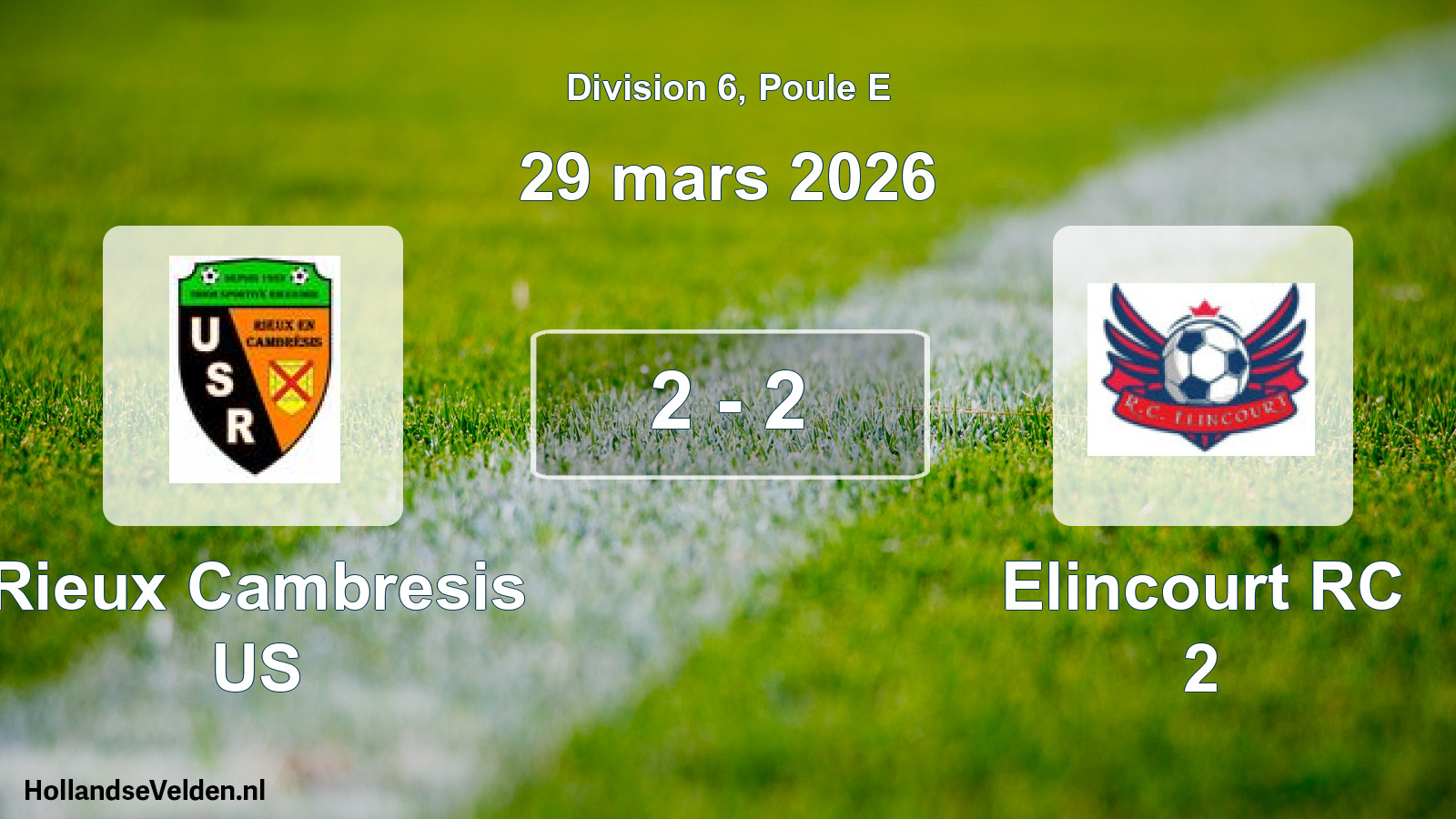 Match joué: Rieux Cambresis US - Elincourt RC 2 2 - 2 (29 mars 2026)