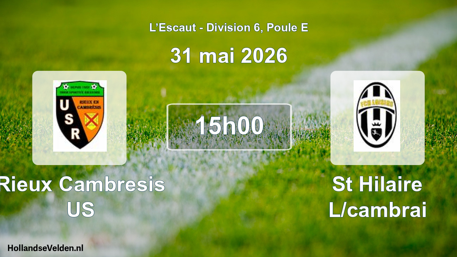 Scheduled Match: Rieux Cambresis US - St Hilaire L/cambrai (31 May 2026)