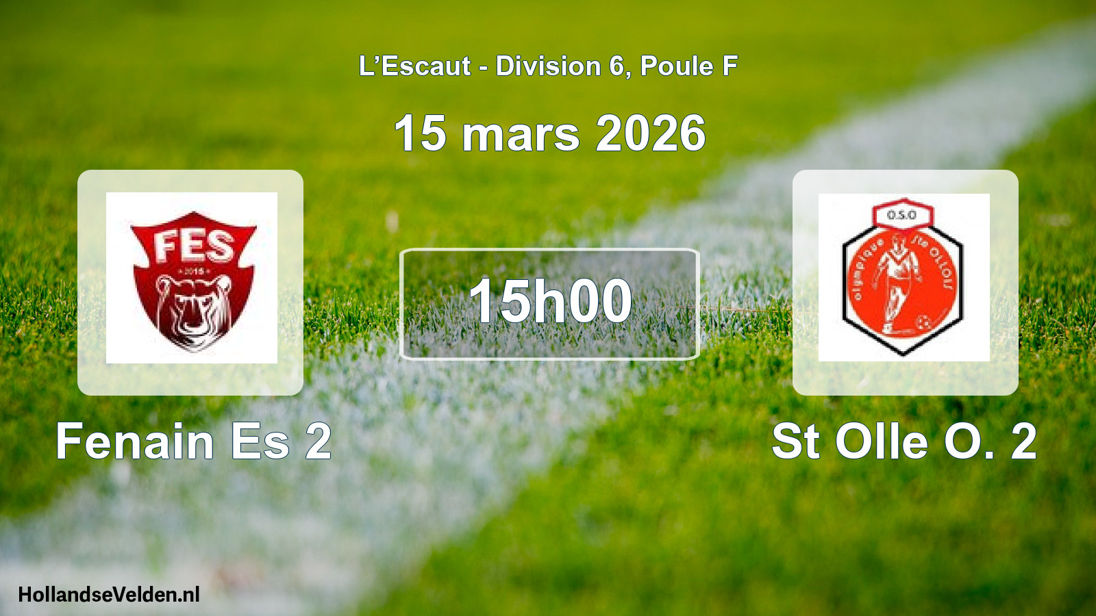 Scheduled Match: Fenain Es 2 - St Olle O. 2 (15 March 2026)