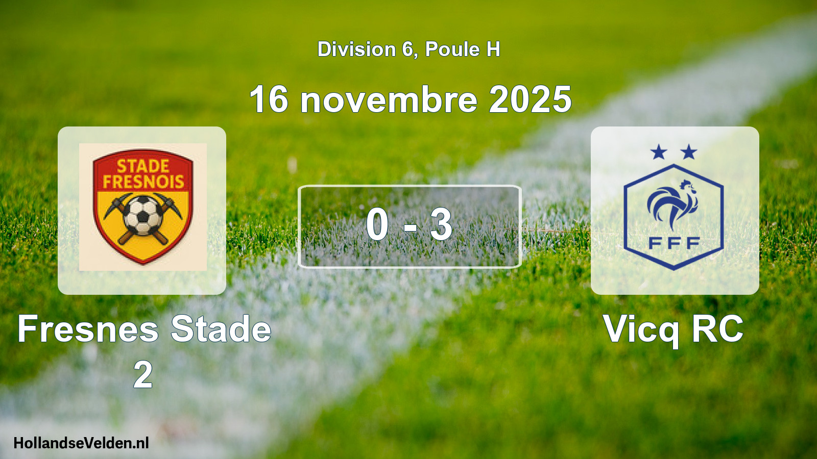 Gespeelde wedstrijd: Fresnes Stade 2 - Vicq RC 0 - 3 (16 november 2025)