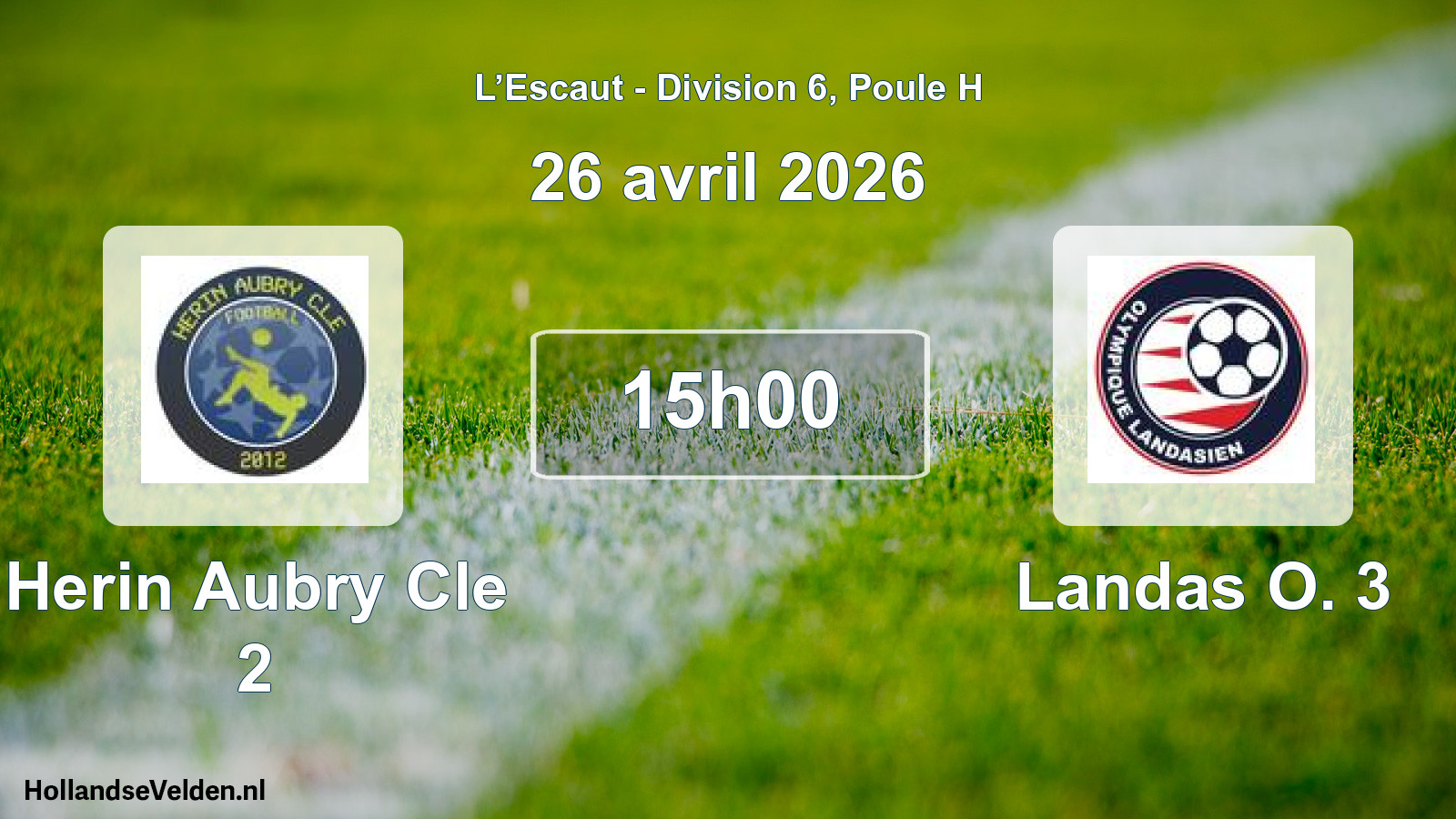 Scheduled Match: Herin Aubry Cle 2 - Landas O. 3 (26 April 2026)