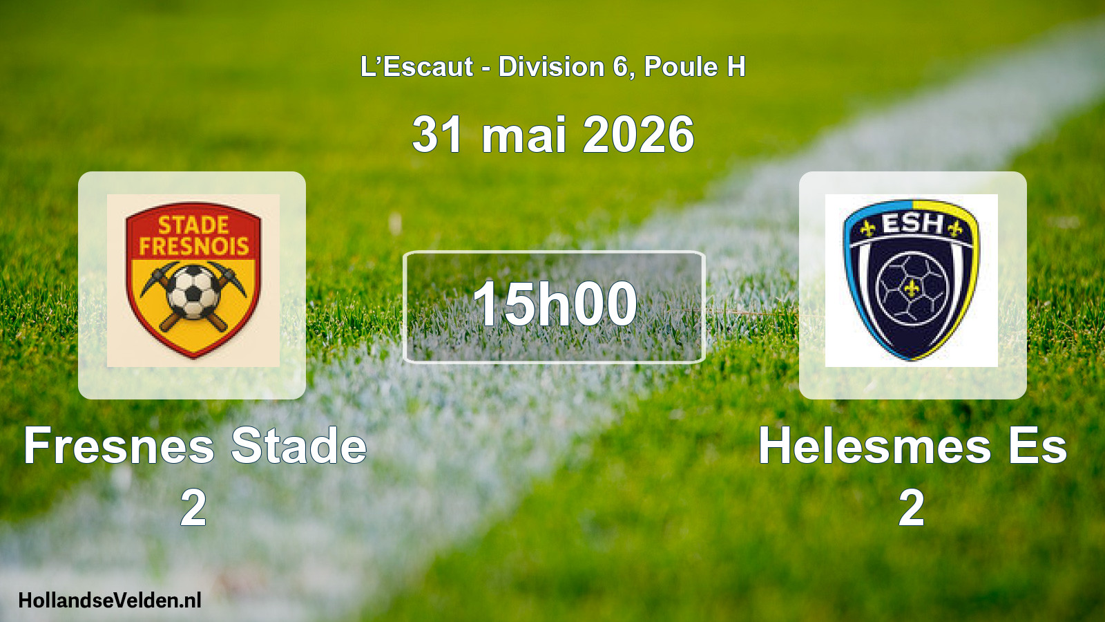 Scheduled Match: Fresnes Stade 2 - Helesmes Es 2 (31 May 2026)
