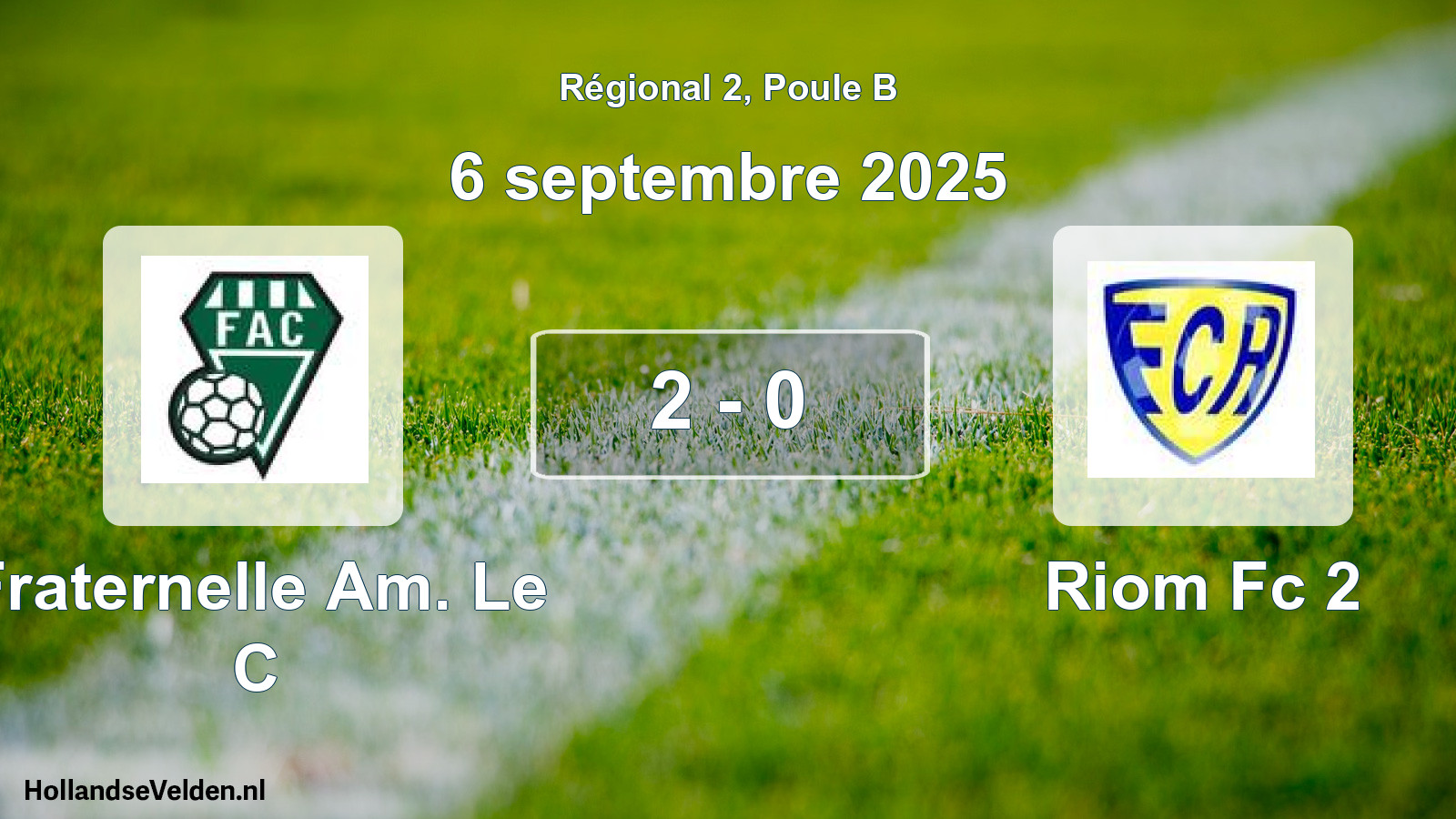 Total number of matches played: Fraternelle Am. Le C - Riom Fc 2 2 - 0 (6 September 2025)